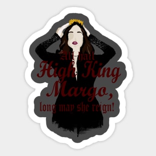 High King Margo Sticker